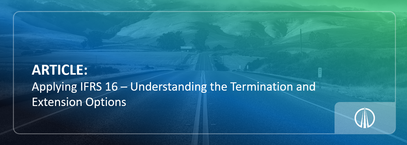 Applying IFRS 16 – Understanding the Termination and Extension Options